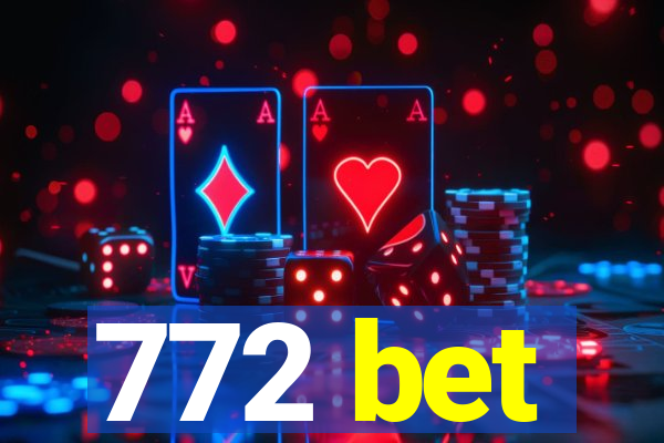 772 bet